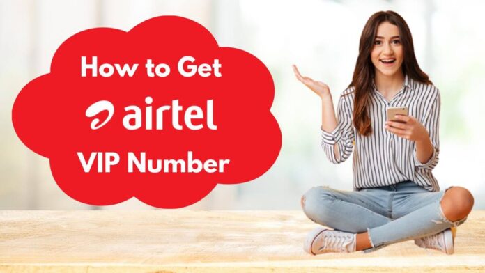 How to Get Airtel VIP Number Online