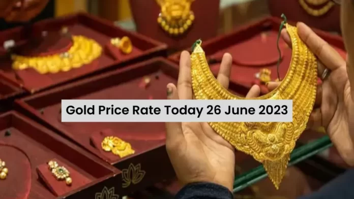Gold Price Rate Today 26 June 2023
