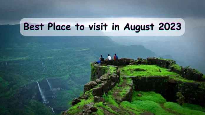 Best Place to visit in August 2023