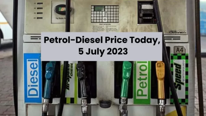 Petrol-Diesel Price Today, 5 July 2023