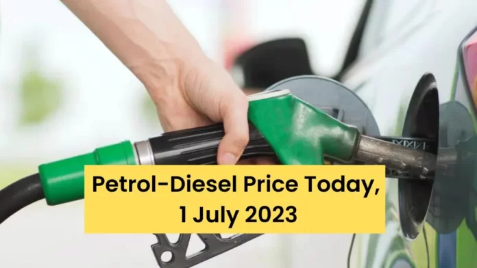 Petrol-Diesel Price Today 1 July 2023