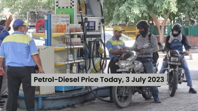 Petrol-Diesel Price Today 3 July 2023