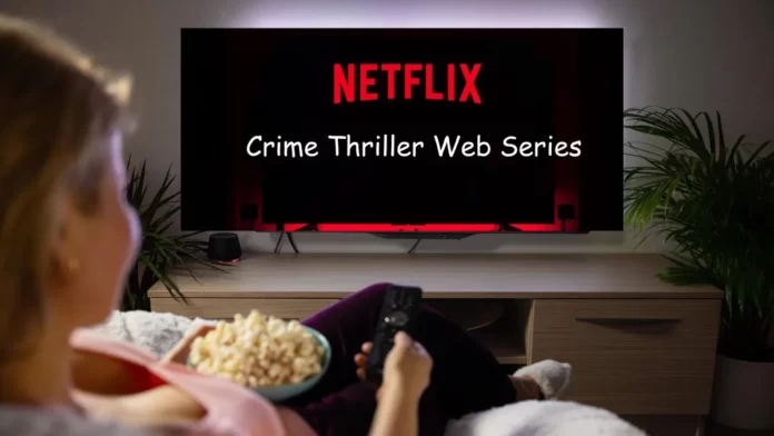 Netflix Crime Thriller Web Series